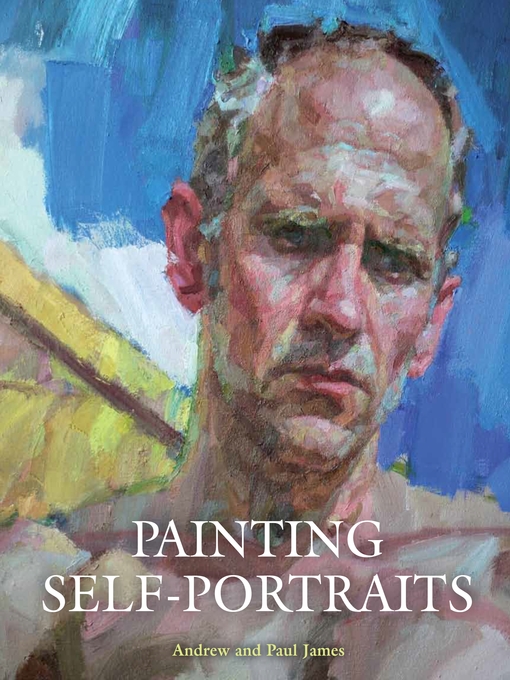 Title details for Painting Self-Portraits by Paul James - Available
